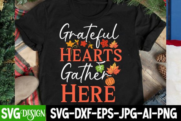 Grateful Hearts Gather Here SVG Design for Tees & Graphics