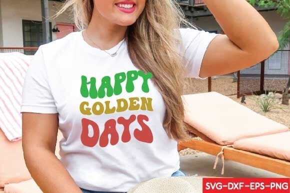 Happy Golden Days Svg for T-Shirt Graphics & Designs