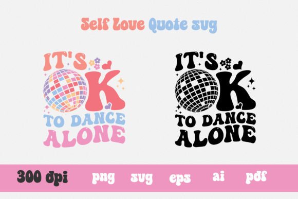 It's Ok to Dance SVG PNG T-Shirt Designs Graphics