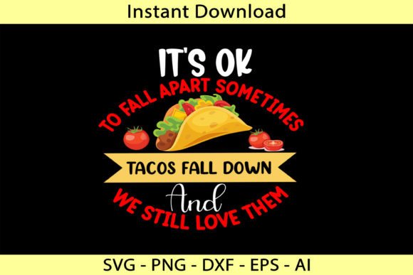 It's Ok to Fall Apart Sometimes Tacos Design Review