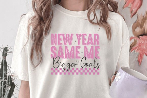 New Year Same Me Bigger Goals Pink SVG for Graphics & T-Shirt Designs