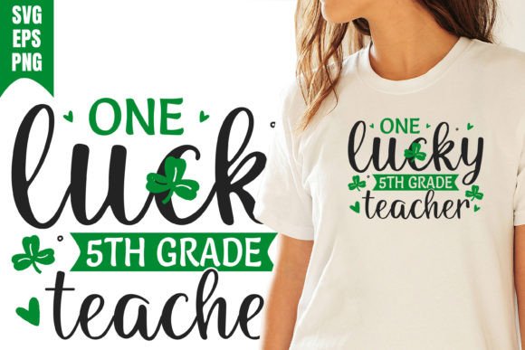 One Lucky 5th Grade Teacher Graphics for T-Shirt Designs