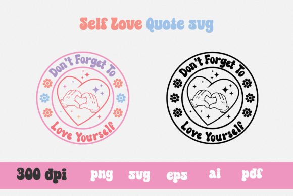 Self Love Quote Retro SVG PNG for Graphics & T-Shirt