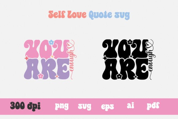 You Are Enough Self Love Quote SVG PNG Review